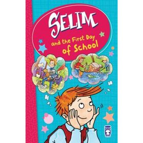 Selim And The First Day Of School - Mustafa Orakçı