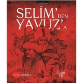 Selim’den Yavuz’a - Ümit Er