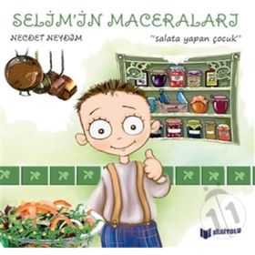 Selim’in Maceraları - Salata Yapan Çocuk - 1 - Necdet Neydim