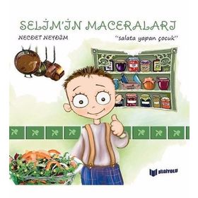 Selim’in Maceraları - Salata Yapan Çocuk - 1 - Necdet Neydim
