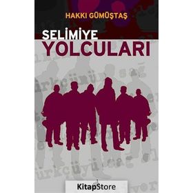 SELIMIYE YOLCULARI - HAKKI GÜMÜŞTAŞ