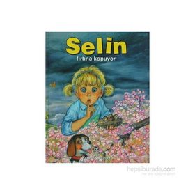 SELIN FIRTINA KOPUYOR - GENEL