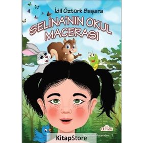 Selina’nın Okul Macerası - İdil Öztürk Başara