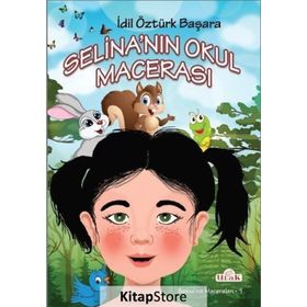 Selina’nın Okul Macerası - İdil Öztürk Başara
