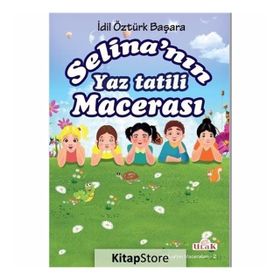 Selina'nın Yaz Tatili Macerası - İdil Öztürk Başara
