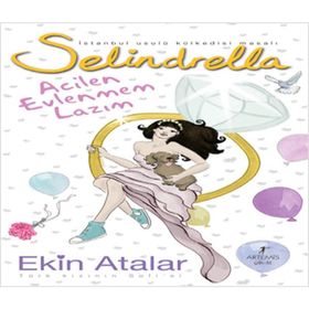 SELINDRELLA ACILEN EVLENMEM LAZIM - EKIN ATALAR (ISBN:9786054377480)