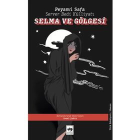 SELMA VE GÖLGESI - PEYAMI SAFA