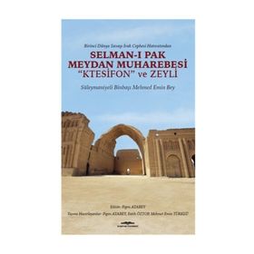 Selman-ı Pak Meydan Muharebesi - Figen Atabey