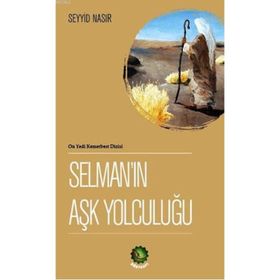 Selman’ın Aşk Yolculuğu - Seyyid Nasır