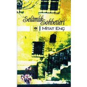 SELÂMLIK SOHBETLERI - MITAT ENÇ