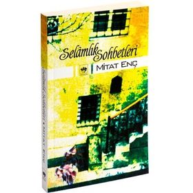 SELÂMLIK SOHBETLERI - MITAT ENÇ