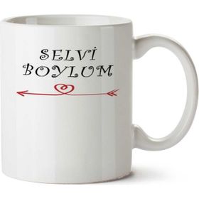 Selvi Boylum Al Yazmalım Baskılı Kupa