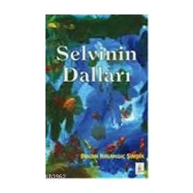SELVININ DALLARI - BIRCAN KIRLANGIÇ ŞİMŞEK