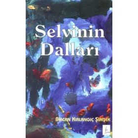 SELVININ DALLARI - BIRCAN KIRLANGIÇ ŞİMŞEK
