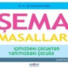 Şema Masalları - İçimizdeki Çocuktan Yanımızdaki Çocuğa - H. Alp Karaosmanoğlu