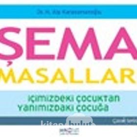Şema Masalları - İçimizdeki Çocuktan Yanımızdaki Çocuğa - H. Alp Karaosmanoğlu