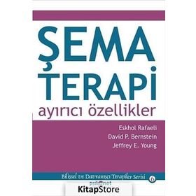 ŞEMA TERAPI: AYIRICI ÖZELLIKLER - ESHKOL RAFAELI;DAVID P. BERNSTEIN;JEFFREY YOUNG