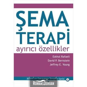 ŞEMA TERAPI: AYIRICI ÖZELLIKLER - ESHKOL RAFAELI;DAVID P. BERNSTEIN;JEFFREY YOUNG
