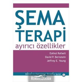 ŞEMA TERAPI: AYIRICI ÖZELLIKLER - ESHKOL RAFAELI;DAVID P. BERNSTEIN;JEFFREY YOUNG