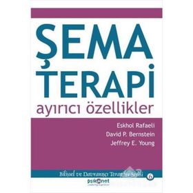 ŞEMA TERAPI: AYIRICI ÖZELLIKLER - ESHKOL RAFAELI;DAVID P. BERNSTEIN;JEFFREY YOUNG
