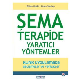 Şema Terapide Yaratıcı Yöntemler - Gillian Heath,Helen Startup
