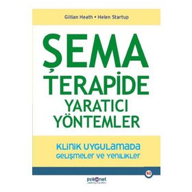 Şema Terapide Yaratıcı Yöntemler - Gillian Heath,Helen Startup