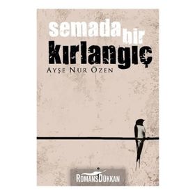 Semada Bir Kırlangıç - Ayşe Nur Özen