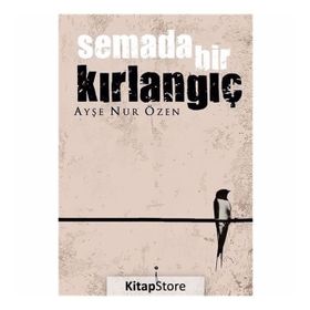 Semada Bir Kırlangıç - Ayşe Nur Özen
