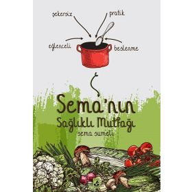 Sema'nın Sağlıklı Mutfağı