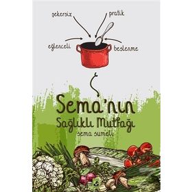 Sema'nın Sağlıklı Mutfağı
