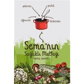 Sema'nın Sağlıklı Mutfağı
