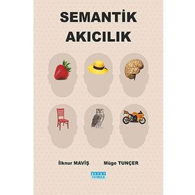 SEMANTIK AKICILIK - İLKNUR MAVIŞ;MÜGE TUNÇER