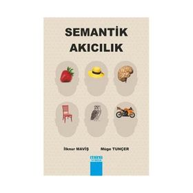 SEMANTIK AKICILIK - İLKNUR MAVIŞ;MÜGE TUNÇER