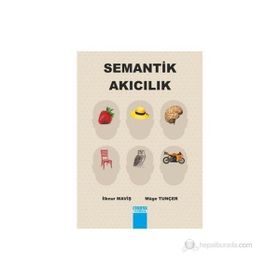 SEMANTIK AKICILIK - İLKNUR MAVIŞ;MÜGE TUNÇER