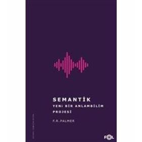 Semantik - Yeni Bir Anlambilim Projesi - F. R. Palmer