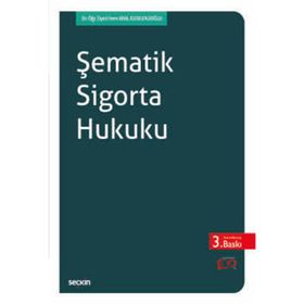 Şematik Sigorta Hukuku - İrem Aral Eldeleklioğlu