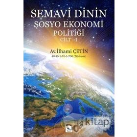 Semavi Dinin Sosyo Ekonomi Politiği Cilt 1 / İlhami Çetin