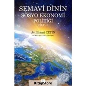 Semavi Dinin Sosyo Ekonomi Politiği Cilt 1 / İlhami Çetin