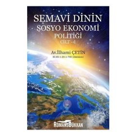 Semavi Dinin Sosyo Ekonomi Politiği Cilt 1 / İlhami Çetin