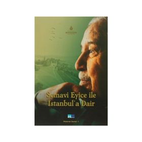 SEMAVI EYICE İLE İSTANBULA DAIR - GENEL