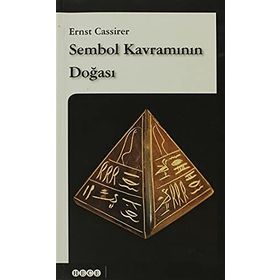Sembol Kavramının Doğası - Ernst Cassirer