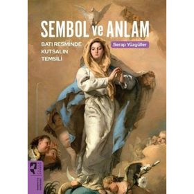 Sembol ve Anlam - Serap Yüzgüller