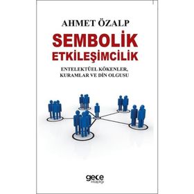 Sembolik Etkileşimcilik - Ahmet Özalp