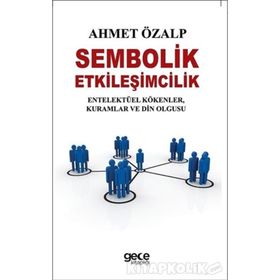 Sembolik Etkileşimcilik - Ahmet Özalp