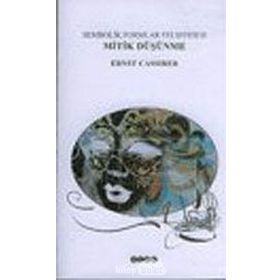 SEMBOLIK FORMLAR FELSEFESI 2 - MITIK DÜŞÜNME - ERNST CASSIRER
