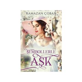 Sembollerle Aşk - Ramazan Çoban