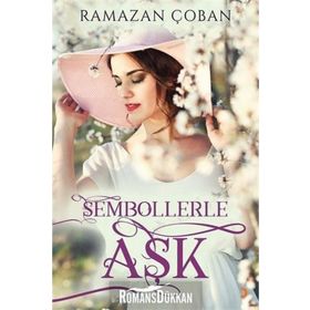 Sembollerle Aşk - Ramazan Çoban
