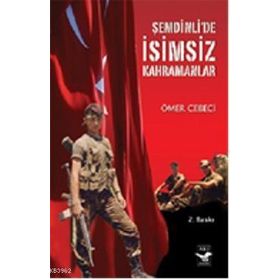 ŞEMDİNLİ'DE İSİMSİZ KAHRAMANLAR - ÖMER CEBECI