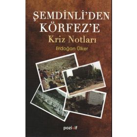 ŞEMDİNLİ´DEN KÖRFEZ´E KRIZ NOTLARI - ERDOĞAN ÜLKER