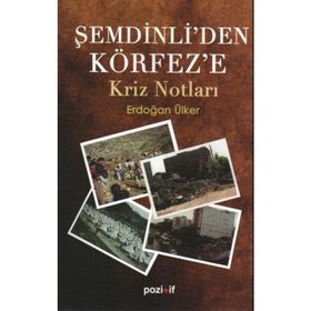 ŞEMDİNLİ´DEN KÖRFEZ´E KRIZ NOTLARI - ERDOĞAN ÜLKER